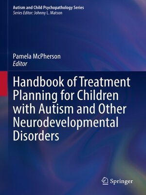 cover image of Handbook of Treatment Planning for Children with Autism and Other Neurodevelopmental Disorders